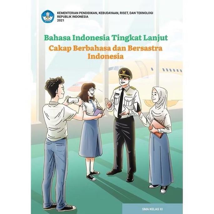 Buku Siswa - Bahasa Indonesia Tingkat Lanjut : Cakap Berbahasa dan Bersastra Indonesia  SMA Kelas 11