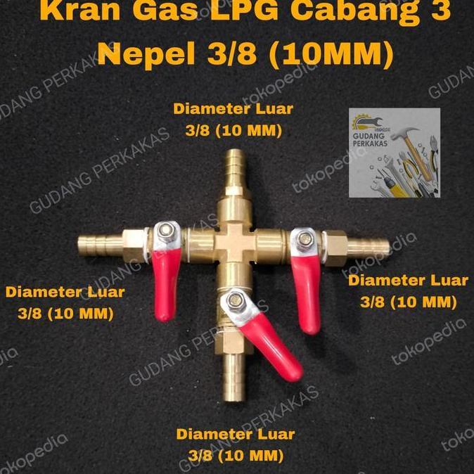 TERMURAH - Stop Kran Gas LPG Cabang 3 Valve Keran Kompor LPG Selang 3/8 10MM