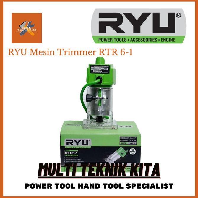 RYU Mesin Router Trimmer Profil Kayu RTR 6-1 / RTR6-1 TERBAIK