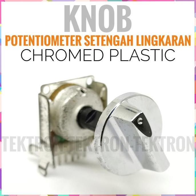 Baru (1) Knob Plastik 2.2cm Potensio setengah lingkaran Cromed Plastic 22mm tek70n Berkualitas