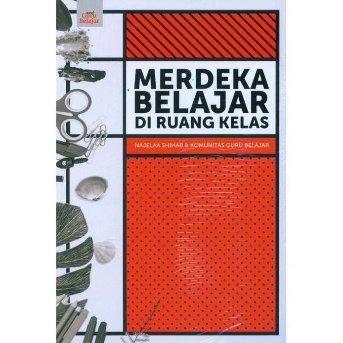 Merdeka Belajar Di Ruang Kelas [Najelaa Shihab]