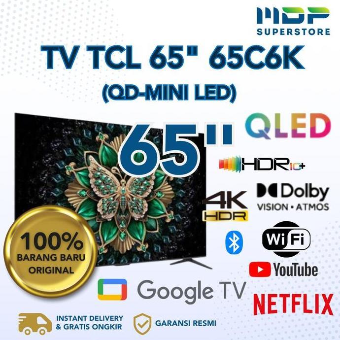 Murah Tv Tcl 65 Inch 65C6K Qd-Miniled Tv / Google Tv / 4K
