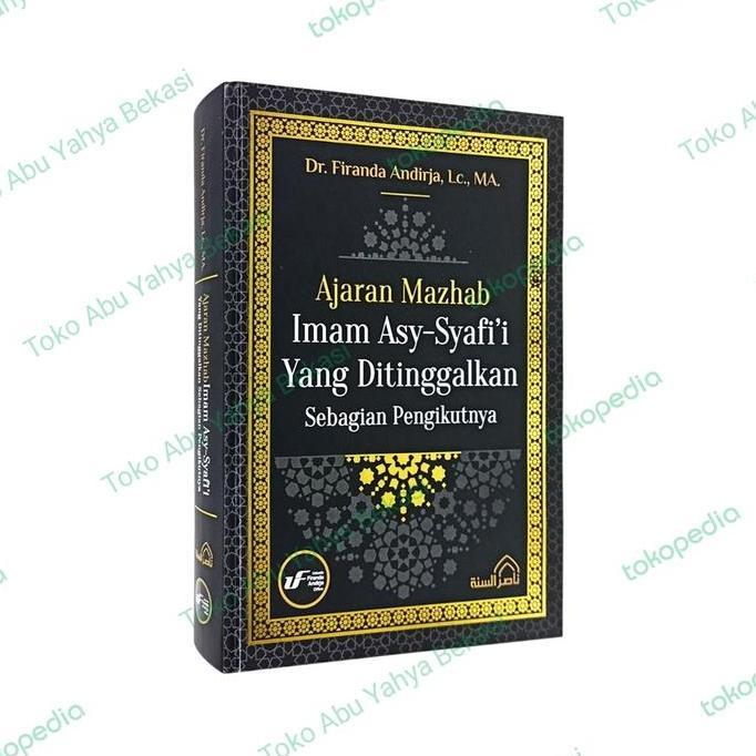Ajaran Mazhab Imam Asy-Syafi'i Yang Ditinggalkan Sebagian Pengikutnya