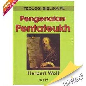 Buku Teologi Biblikal PL-Pengenalan Pentateukh( Herbert Wolf)