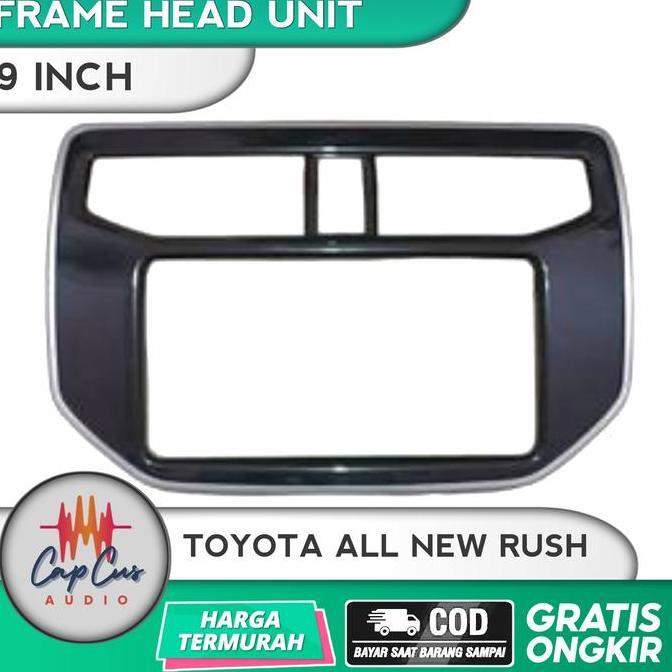 FRAME HEAD UNIT 9 INCH TOYOTA ALL NEW RUSH / PANEL ANDROID TOYOTA RUSH murah
