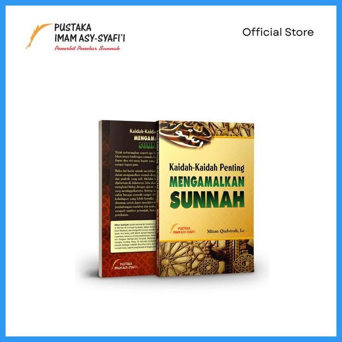 Kaidah-Kaidah Penting Mengamalkan Sunnah