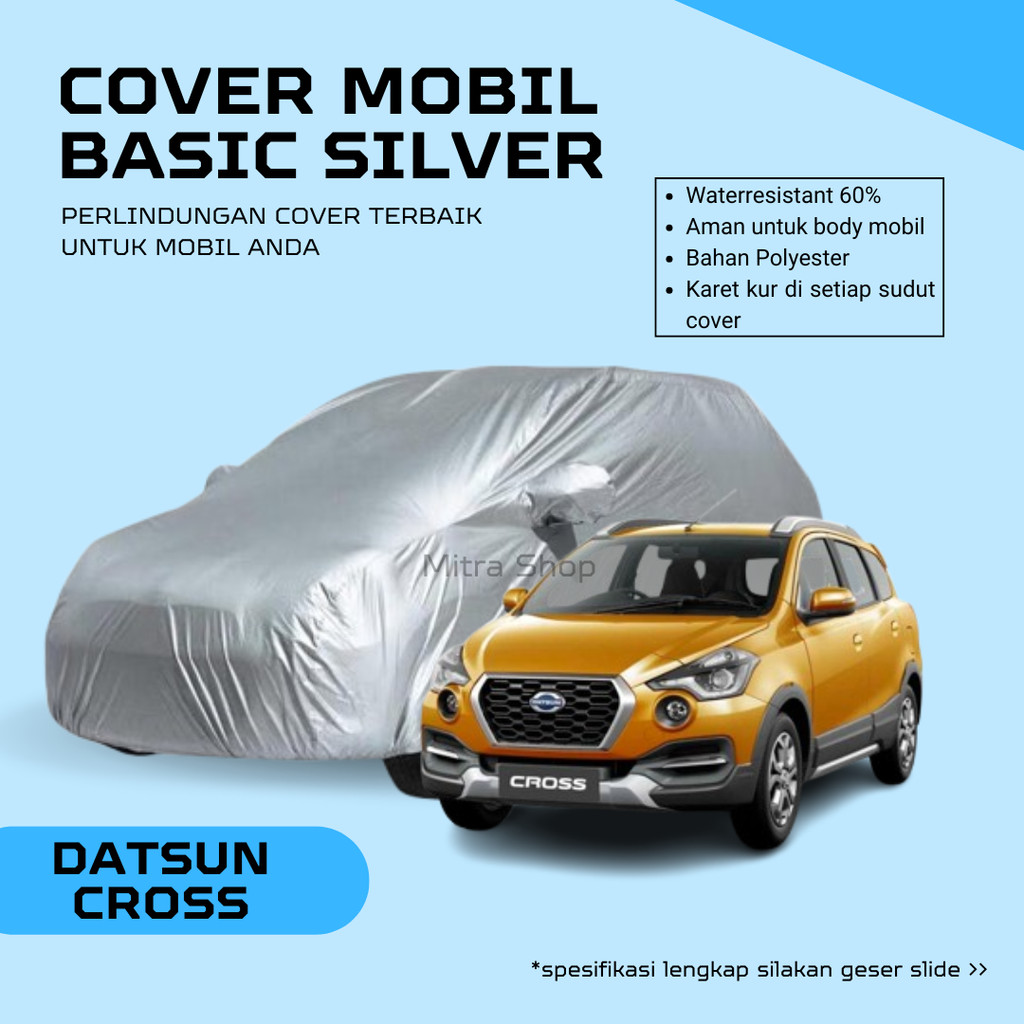 Basic Cover Mobil/Sarung Mobil Datsun Cross Body Cover Mobil Datsun Cross Murah Waterresistant