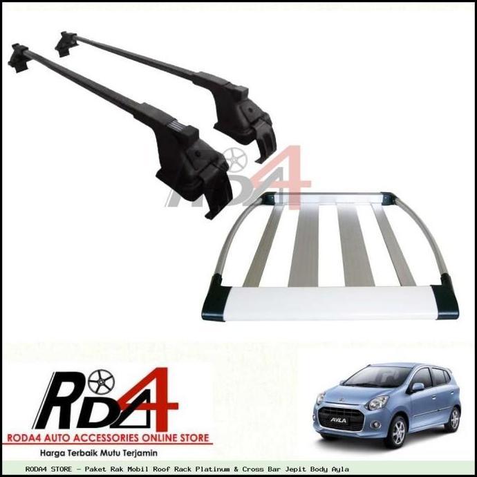 Paket Rak Mobil Roof Rack Platinum & Cross Bar Jepit Body Ayla Terbaru