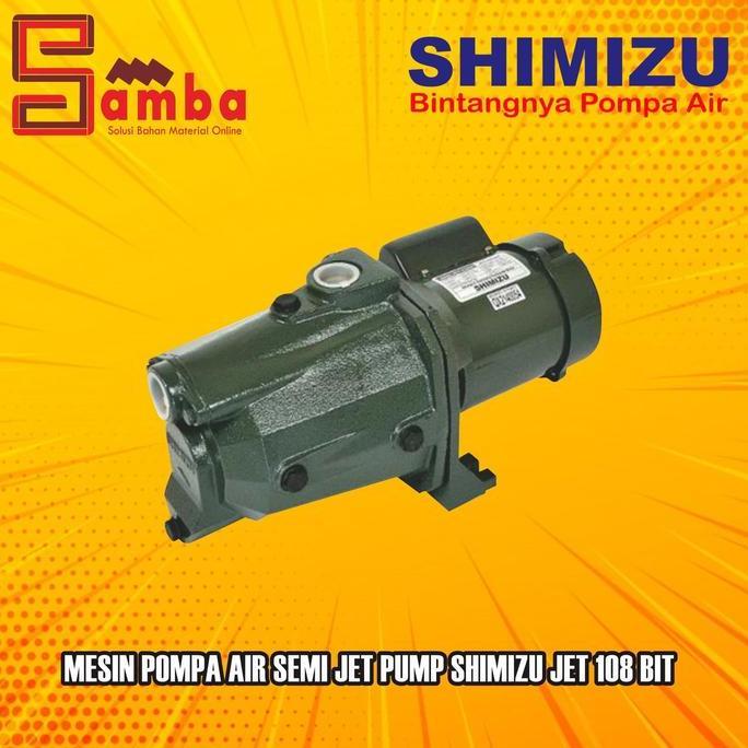 Lansungkirim- Shimizu Jet 108 Mesin Pompa Air Semi Jet Pump Shimizu Jet 108 Bit