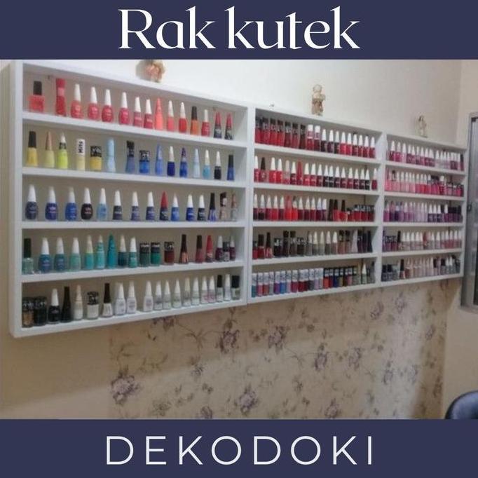 Rak Kutek, Rak Nail Polish, Rak Nail Art, Rak Hotwheels, Rak Diecast, Rak Dinding, Rak Dinding Serba