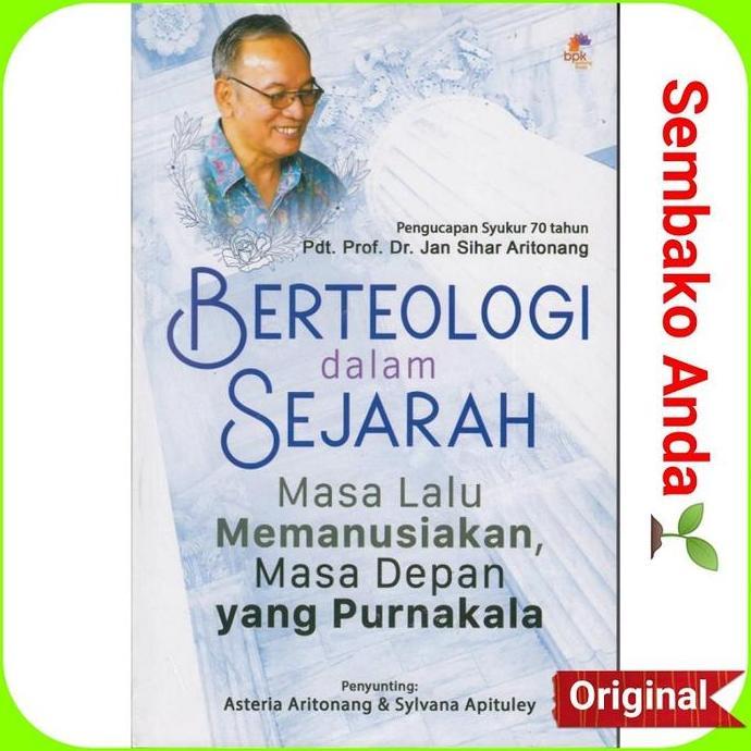 Berteologi Dalam Sejarah. Jan S Aritonang. Asteria. Sylvana Apituley.