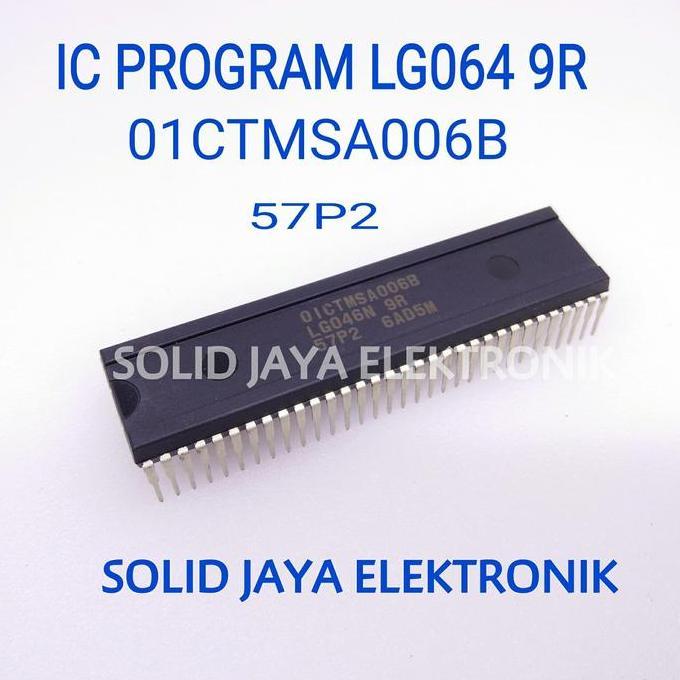 IC PROGRAM LG064N 9R - 0CTMSA006B 57P2 IC PROGRAM TV LG 064N