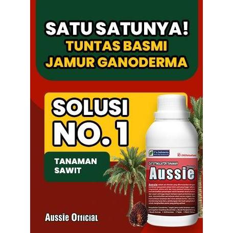 Aussie 1Dus=20 Liter Obat Ganoderma Sawit Busuk Pucuk Busuk Batang Busuk Buah Pupuk Alami Tanaman