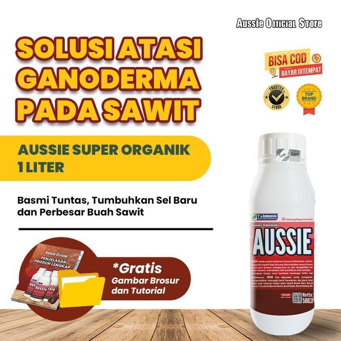 TERBARU - AUSSIE AUSSIE 1L - Pupuk Obat Ganoderma Super Organik 1 Liter Basmi Tuntas Tumbuhkan Sel B