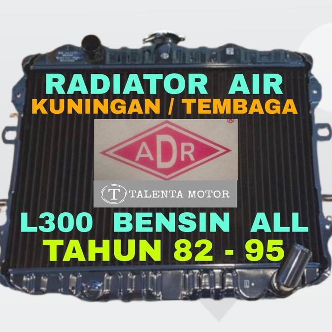 ADR ORI BAHAN KUNINGAN TEMBAGA RADIATOR AIR  L300 BENSIN ALL