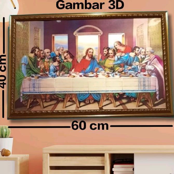 Gambar lukisan 3 dimensi perjamuan Kudus dan bingkai ukuran 40cm x 60cm hiasan Dinding