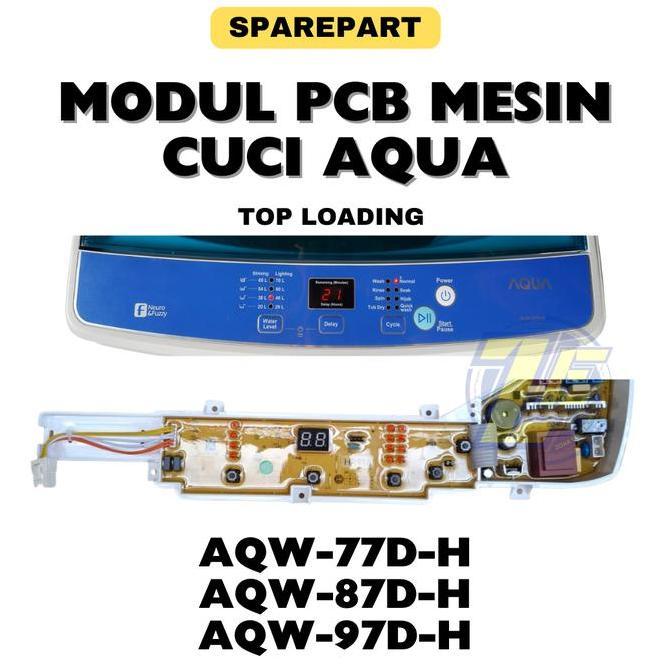 Modul PCB Mesin Cuci Aqua AQW-77D-H AQW-87D-H AQW-97D-H MURAH