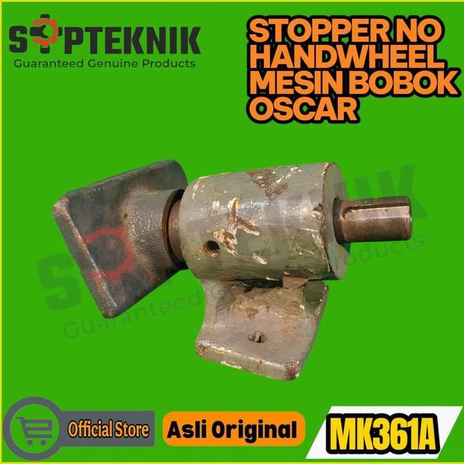 STOPPER NO HANDWHEEL MESIN BOBOK MK-361A OSCAR RESTOCK