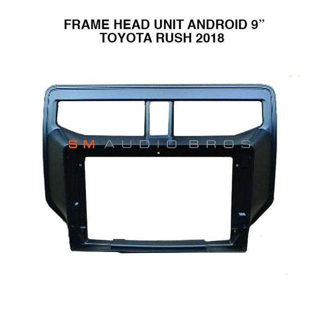 Frame Head Unit Android 9 Inch Toyota Rush 2018