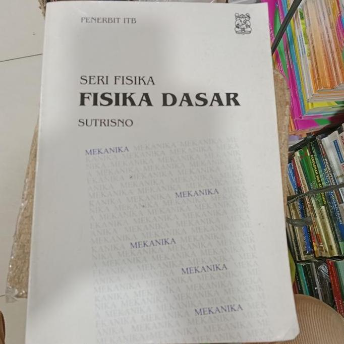 Seri Fisika : Fisika Dasar MEKANIKA - SUTRISNO