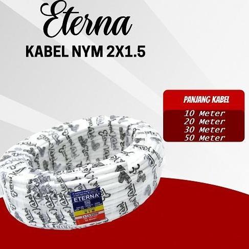 KABEL NYM 2 X 1.5 ETERNA @1 ROLL KABEL LISTRIK KUALITAS SNI TEMBAGA TEBAL TAHAN PANAS WATT BESAR 1 R