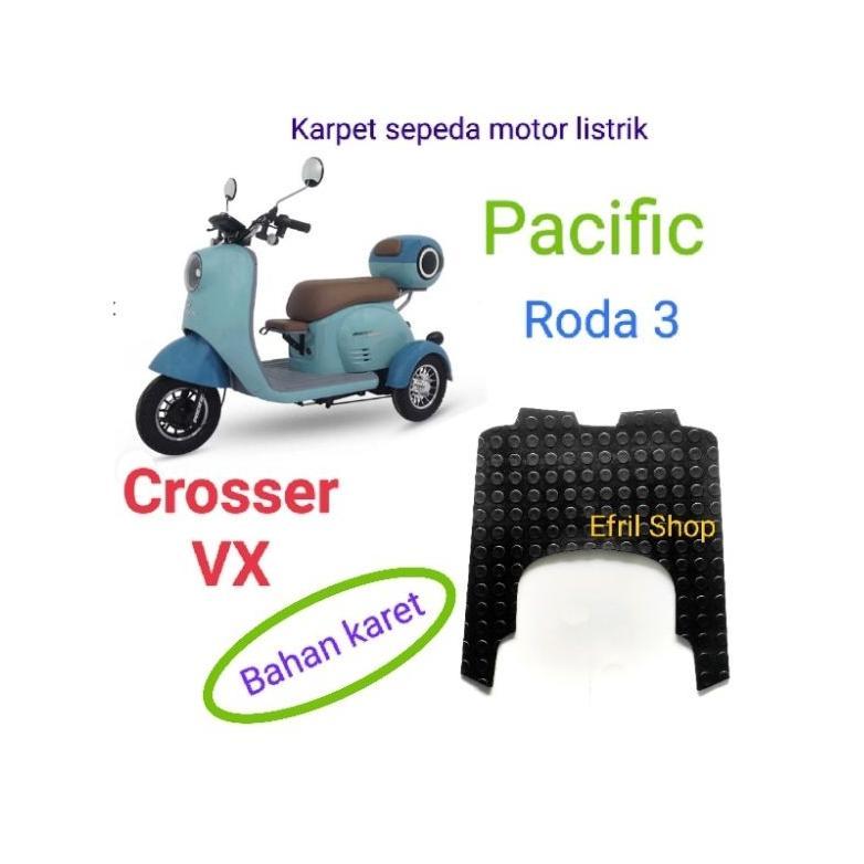 Karpet sepeda motor listrik roda tiga Pacific CROSSER VX roda 3 BAHAN KARET