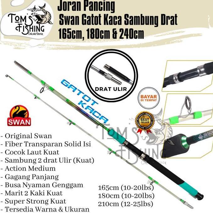 Joran Pancing Swan Gatot Kaca Fiber Transparan Solid 165Cm - 240Cm (Sambung Drat) Laut Kuat - Toms F