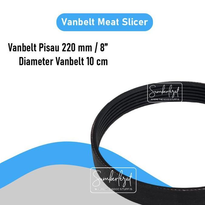 Sparepart Vanbelt Van Belt Meat Slicer 220mm 8 inch Semi automatic