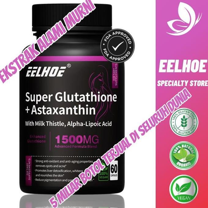 Cod,Bisa- Eelhoe Super Glutathione Astaxanthin 1500Mg 60 Kapsul Anti Penuaan Mencerahkan Kulit Menin