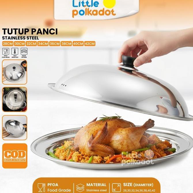Pastienak- Tutup Panci Stainless 304 28Cm-44Cm Berbagai Ukuran Wajan Kuali Wok Multifungsi Baskom Pe