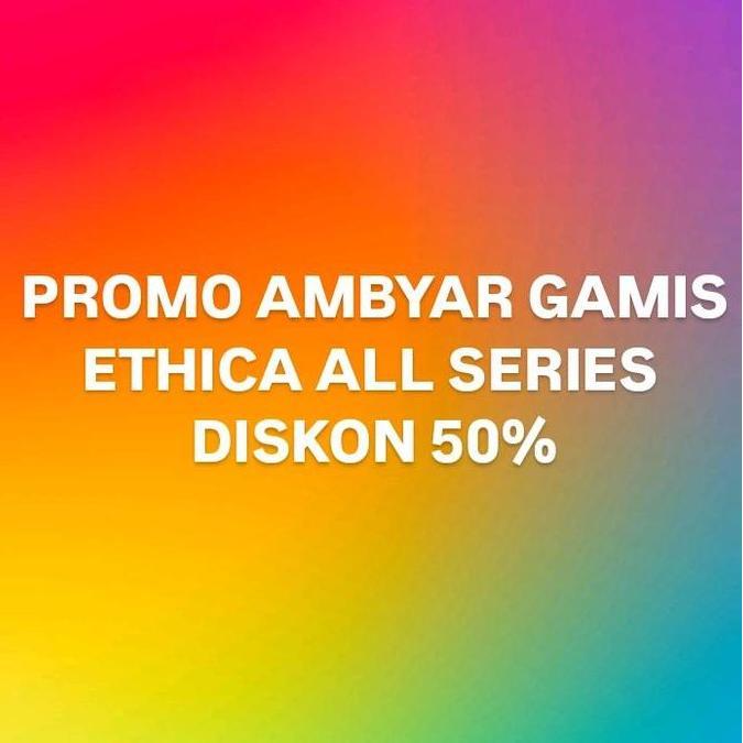 PROMO AMBYAR GAMIS ETHICA ALL SERIES DISKON 50%