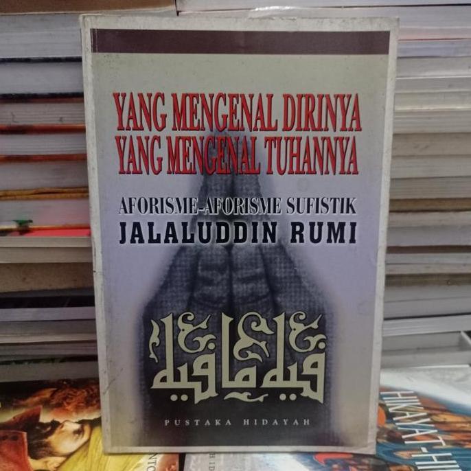 YANG MENGENAL DIRINYA YANG MENGENAL TUHANNYA - JALALUDDIN RUMI stock1 murah