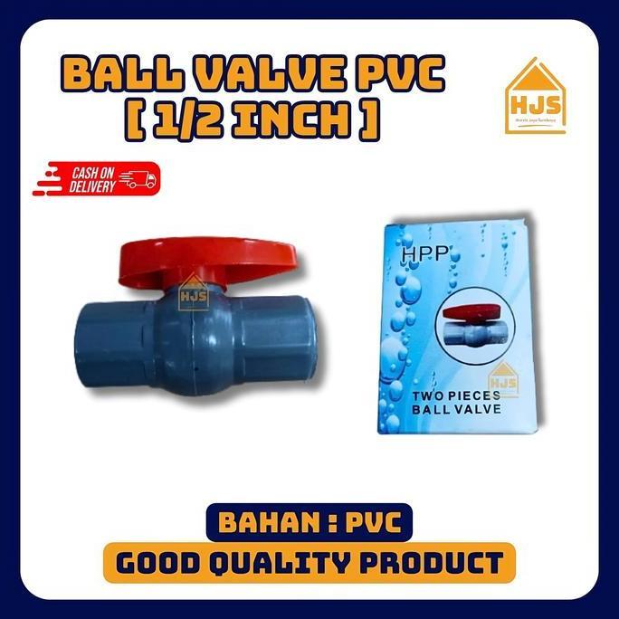 DHIRTYM Ball Valve 1/2 Inci PVC HPP / Stop Kran Pipa Ballvalve PVC 1/2" HPP / Stop Keran 1/2 Inch