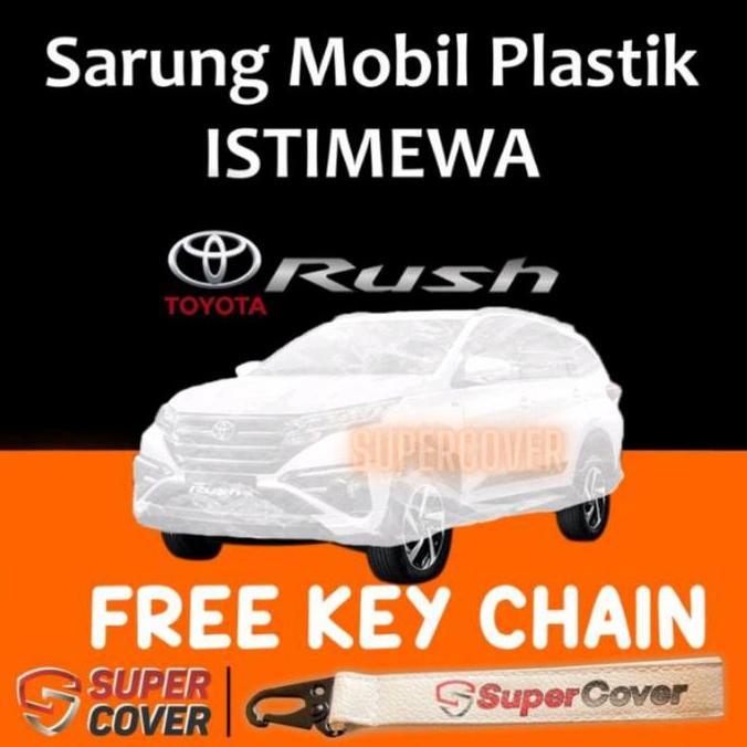 Kualitasbaik- Cover Mobil / Sarung Mobil Toyota Rush New / Rush Konde Plastik Transparan Super Cover