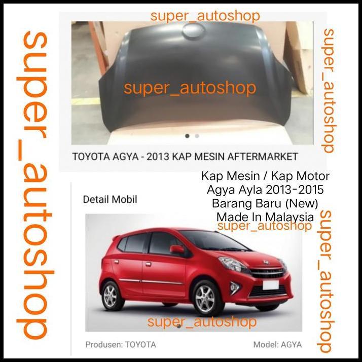 HOT DEAL KAP MESIN KAP MOTOR AGYA AYLA 2013-2015 BARANG BARU NEW MADE IN MALAYS 