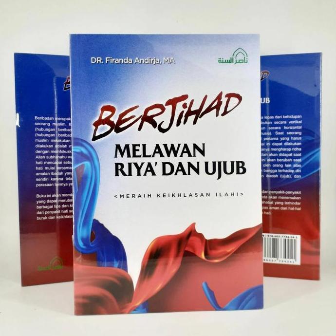 Berjihad Melawan Riya' dan Ujub | Ustadz Firanda Andirja