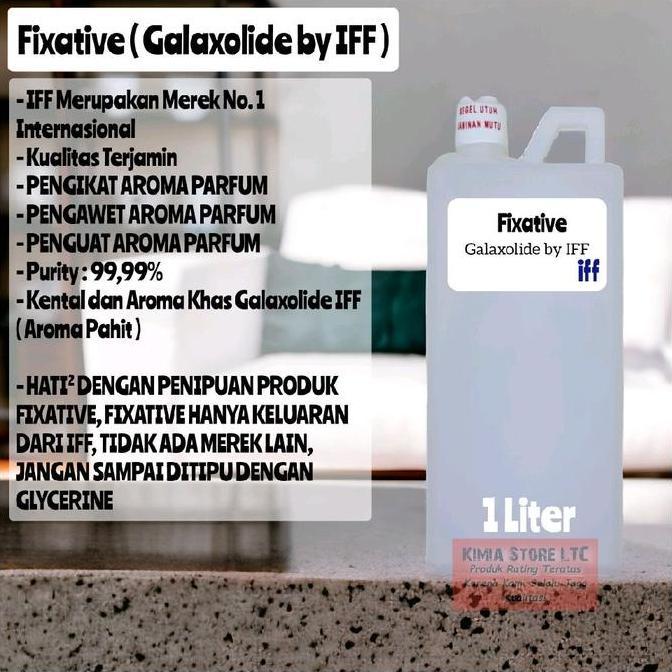 FIXATIVE GALAXOLIDE 1LITER ( ORIGINAL IFF ) / FIXATIVE 1LITER ( PENGAWET PARFUM / PENGIKAT AROMA PAR