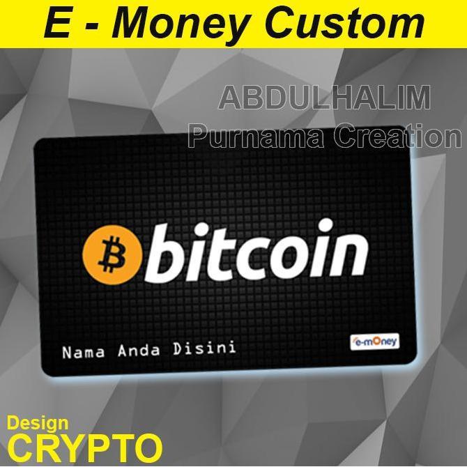 Kartu Emoney E Money Custom Design Crypto Bitcoin Ethereum Bit Coin