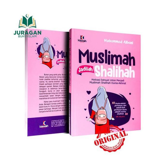 ORIGINAL BUKU Muslimah Jadilah Shalihah - Penerbit Kiswah Media