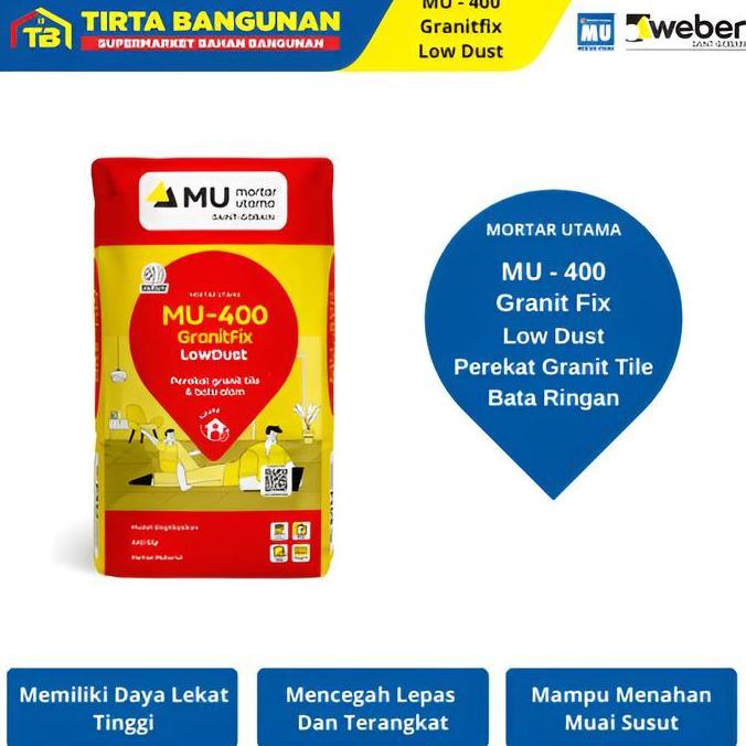 Promo MU 400 GRANITFIX LOW DUST PEREKAT GRANITE TILE (HOMOGENEOUS) DAN BATU ALAM 25KG Kayu Air Jam D