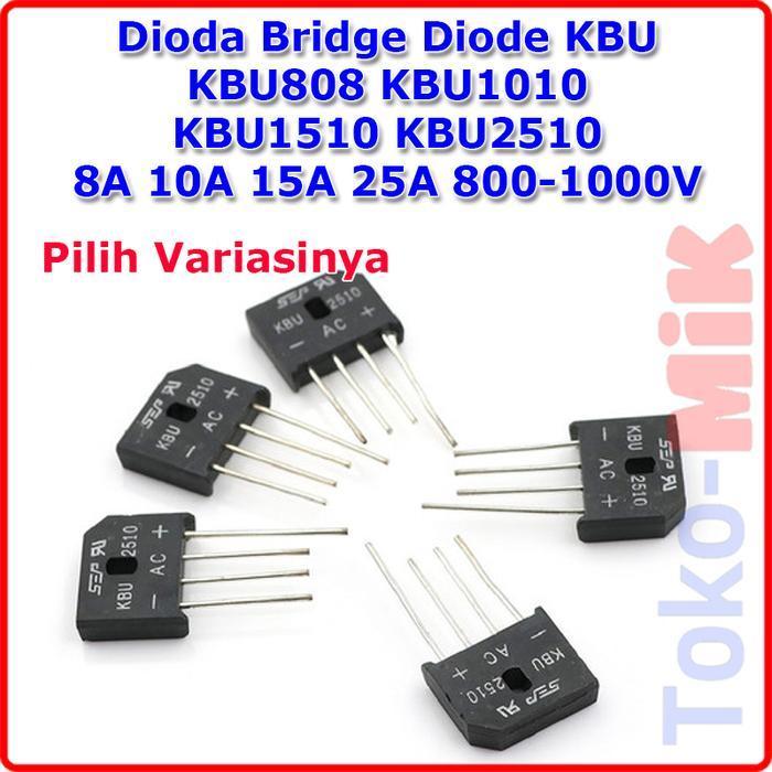 Dioda Bridge Diode KBU KBU808 KBU-808 KBU1510 KBU-1510 KBU2510 KBU-2510 KBU810 KBU-810 800V 1000V 8A
