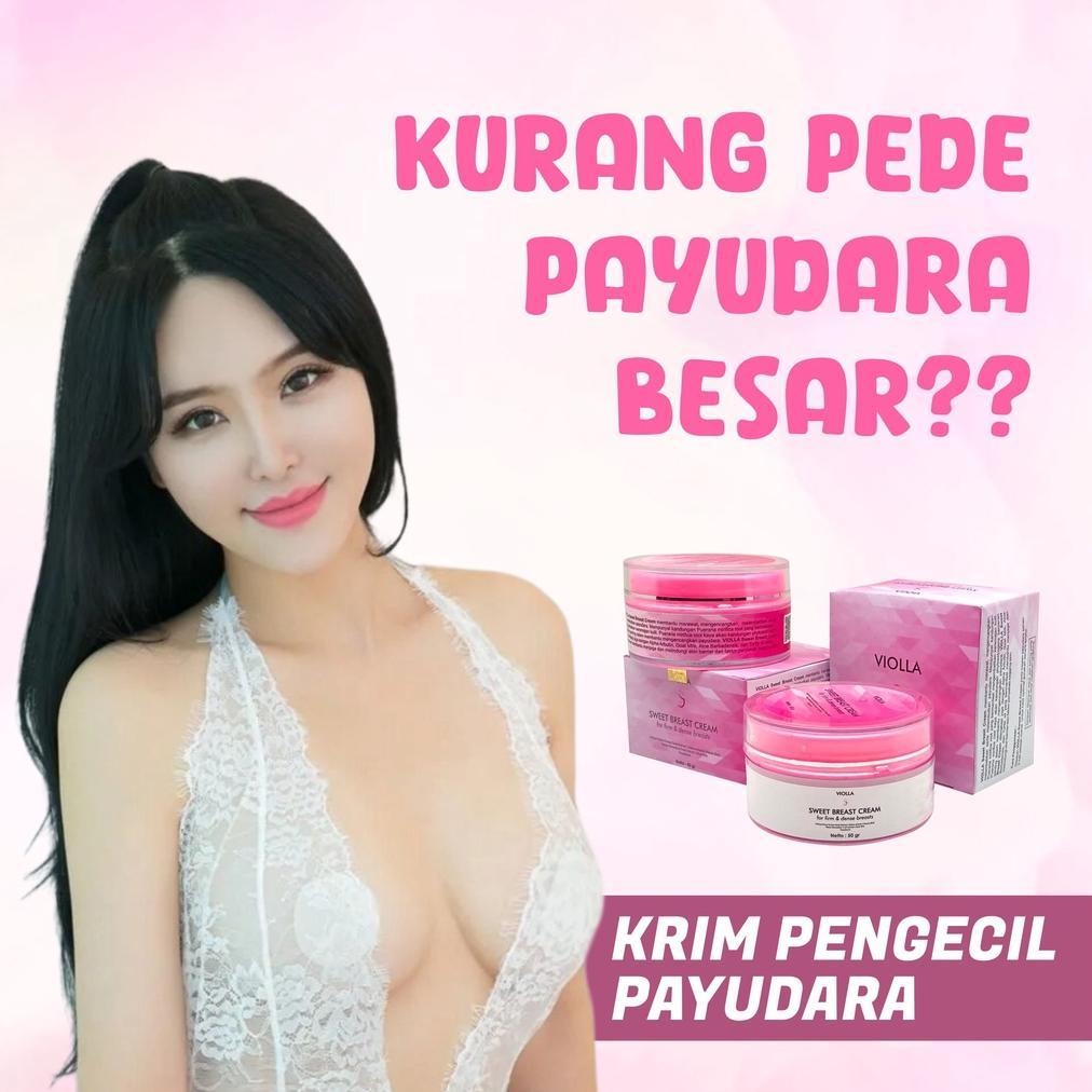 Violla Sweet Breast Cream - Cream Pengecil Payudara & Bokong Aman BPOM