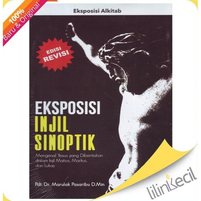 Eksposisi Injil Sinoptik-Edisi Revisi (Pdt. Dr. Marulak Pasaribu)