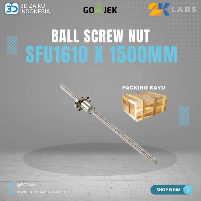 SPESIAL HARI INI - ZKLabs CNC Ball Screw SFU1610 with Ball Screw Nut 1500 mm Length