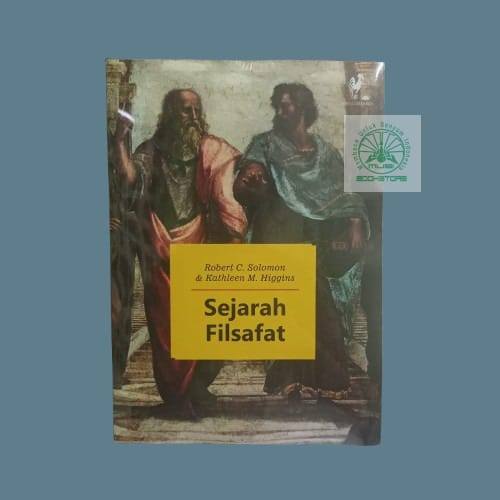 Buku Sejarah Filsafat - Robert C Solomon & Kathleen M Higgins - Mata Bangsa Bukumusi Original