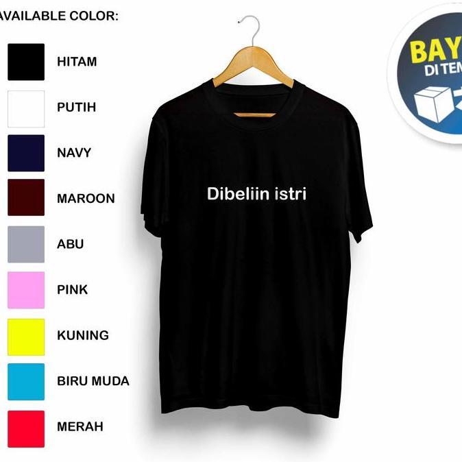 T-SHIRT /  KAOS KATA LUCU / KAOS ISTRI / DIBELIIN ISTRI