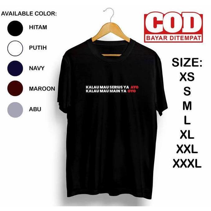 T-SHIRT PRIA l KAOS DISTRO l KAOS NYELENEH l MAU SERIUS AYO