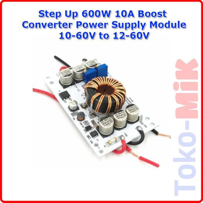 ADJUSTABLE 600W 10A STEP UP BOOST CONVERTER DC-DC 10-60V to 12-60V
