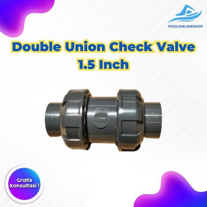 favorit] Double Union Check Valve PVC 1.5 Inch / PVC 1.5Inch