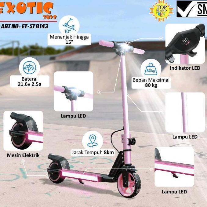 Terlaris Exotic Scooter Skuter Elektrik St8143 Untuk Anak Dan Dewasa Dengan Baterai 21.6V/2.5A Dan L